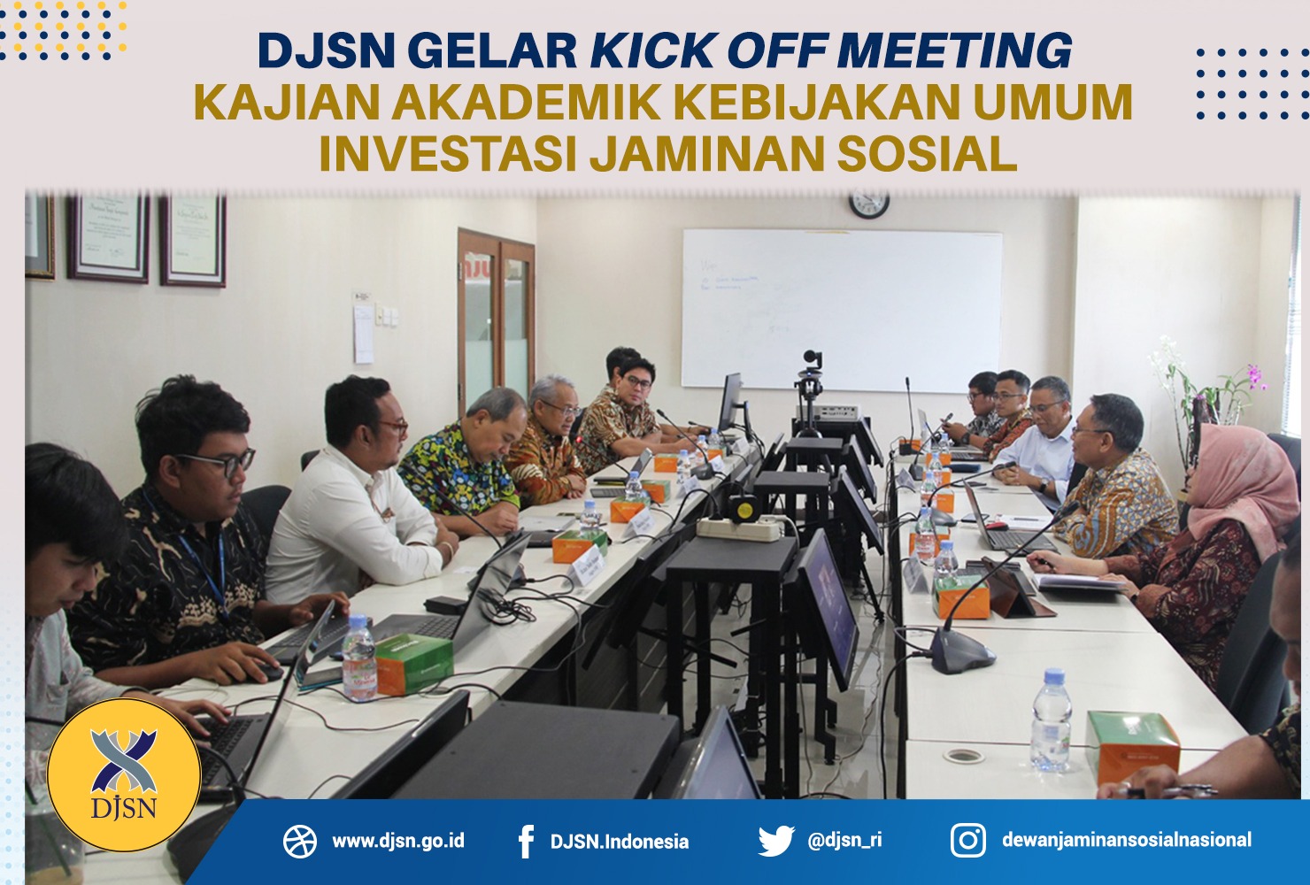 DJSN Gelar Kick Off Meeting Kajian Akademik Kebijakan Umum Investasi Jaminan Sosial